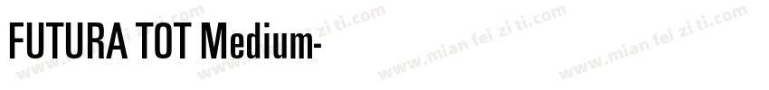 FUTURA TOT Medium字体转换